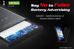 LEAGOO wages war on the fake battery advertising
