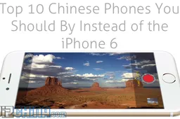 Top 10 Chinese smartphones you should buy instead of the iPhone 6