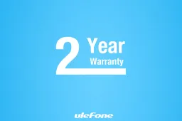 Ulefone step up! Now offering a 2 year warranty for phones!