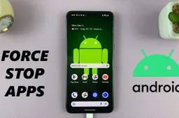 Android 15 Adjusts App Behavior When User Forces Stop