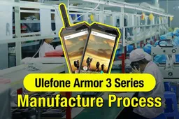 Ulefone Armor 3/3T manufacture process explored