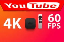 Google YouTube now supports 4K/60FPS video playback on Apple TV 4K
