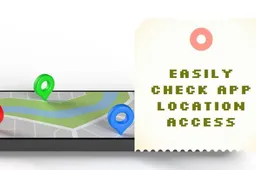 How to know which apps have access to your location with just one tap