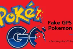 4 Best Ways to Fake GPS in Pokemon Go for iOS & Android in 2024