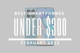 Top 5 Best Smartphones for Under $300 - February 2023