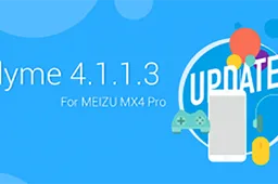 Meizu release Flyme 4.1.1.3 for the Meizu MX4 Pro
