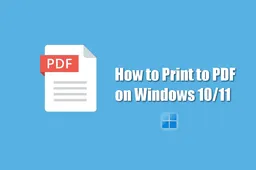 How to Print To PDF in Windows 10 and Windows 11