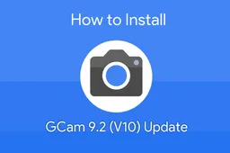 New GCam 9.2 (V10) is available. How to Install on almost all Android smartphones