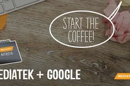 Mediatek and Google partnership will bring faster Android Builds to manufacturers