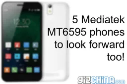 MTK6595 phones: 5 phones with the latest Mediatek MT6595 processor