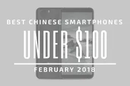 Top 5 Chinese Smartphones for Under $100 – February 2018