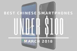 Top 5 Chinese Smartphones for Under $100 – March 2018