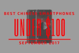 Top 5 Chinese Smartphones for Under $100 - September 2017