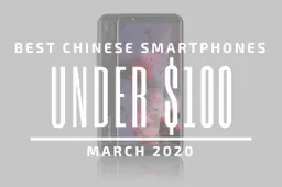 Top 5 Best Chinese Phones for Under $100 – March 2020