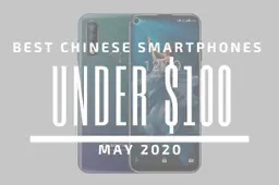 Top 5 Best Chinese Phones for Under $100 – May 2020
