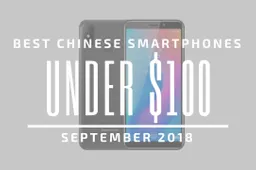 Top 5 Chinese Smartphones for Under $100 – September 2018