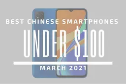 Top 5 Best Chinese Smartphones for Under $100 – March 2021