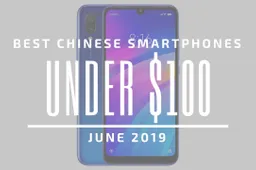 Top 5 Chinese Smartphones for Under $100 – June 2019