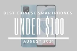 Top 5 Best Chinese Smartphones for Under $100 – August 2021