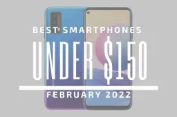 Top 5 Best Smartphones for Under $150 – February 2022
