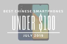 Top 5 Chinese Smartphones for Under $100 – July 2019