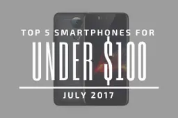 Top 5 Chinese Smartphones for Under $100 – July 2017