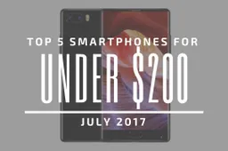 Top 5 Chinese Smartphones for Under $200 - July 2017