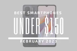 Top 5 Best Smartphones for Under $150 – February 2023