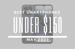 Top 5 Best Smartphones for Under $150 – May 2023