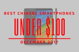 Top 5 Chinese Smartphones for Under $100 – December 2017