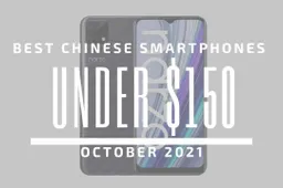 Top 5 Best Chinese Smartphones for Under $150 – October 2021