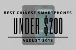Top 5 Chinese Smartphones for Under $200 - August 2018