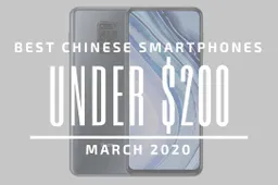 Top 5 Best Chinese Phones for Under $200 - March 2020