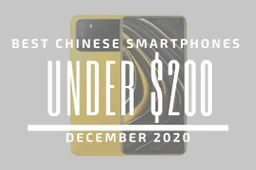 Top 5 Best Chinese Phones for Under $200 - December 2020