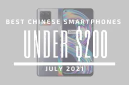 Top 5 Best Chinese Smartphones for Under $200 - July 2021