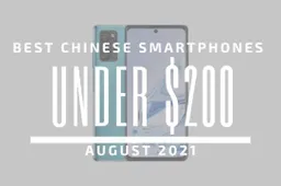 Top 5 Best Chinese Smartphones for Under $200 - August 2021