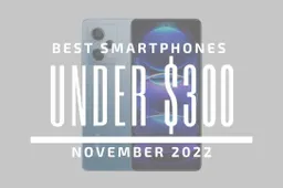Top 5 Best Smartphones for Under $300 - November 2022
