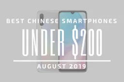 Top 5 Chinese Smartphones for Under $200 - August 2019