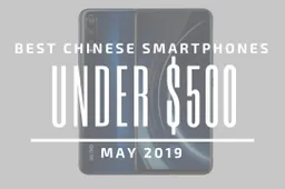 Top 5 Chinese Smartphones for Under $500 – May 2019