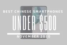 Top 5 Best Chinese Phones for Under $500 – November 2020