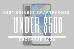 Top 5 Best Chinese Phones for Under $500 – December 2020