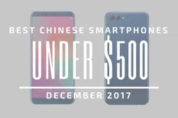 Top 5 Chinese Smartphones for Under $500 – December 2017
