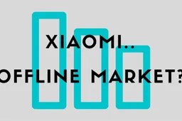 Open Thread: Do Xiaomi need to take offline markets a bit more seriously?
