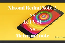Xiaomi Redmi Note 2 vs LeTV S1 vs Meizu m2 note