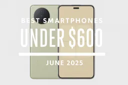 Best Smartphones Under $600 – June 2025