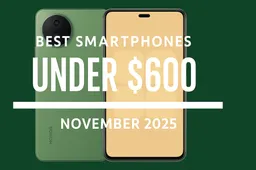 Best smartphones under $600 – November 2025