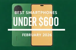 Best Smartphones Under $600 – February 2026
