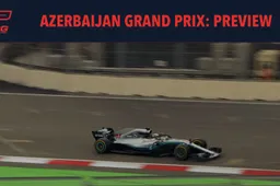 Formula 1 preview: The Grand Prix of Azerbaijan 2019