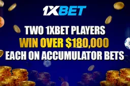 New Big Wins at 1xBet: Two Lucky Players Win Over $180,000