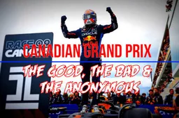 Video: Canadian Grand Prix The Good, The Bad & The Anonymous